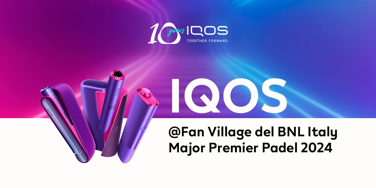 IQOS ILUMA è presente al Fan Village del BNL Italy Major Premier Padel 2024