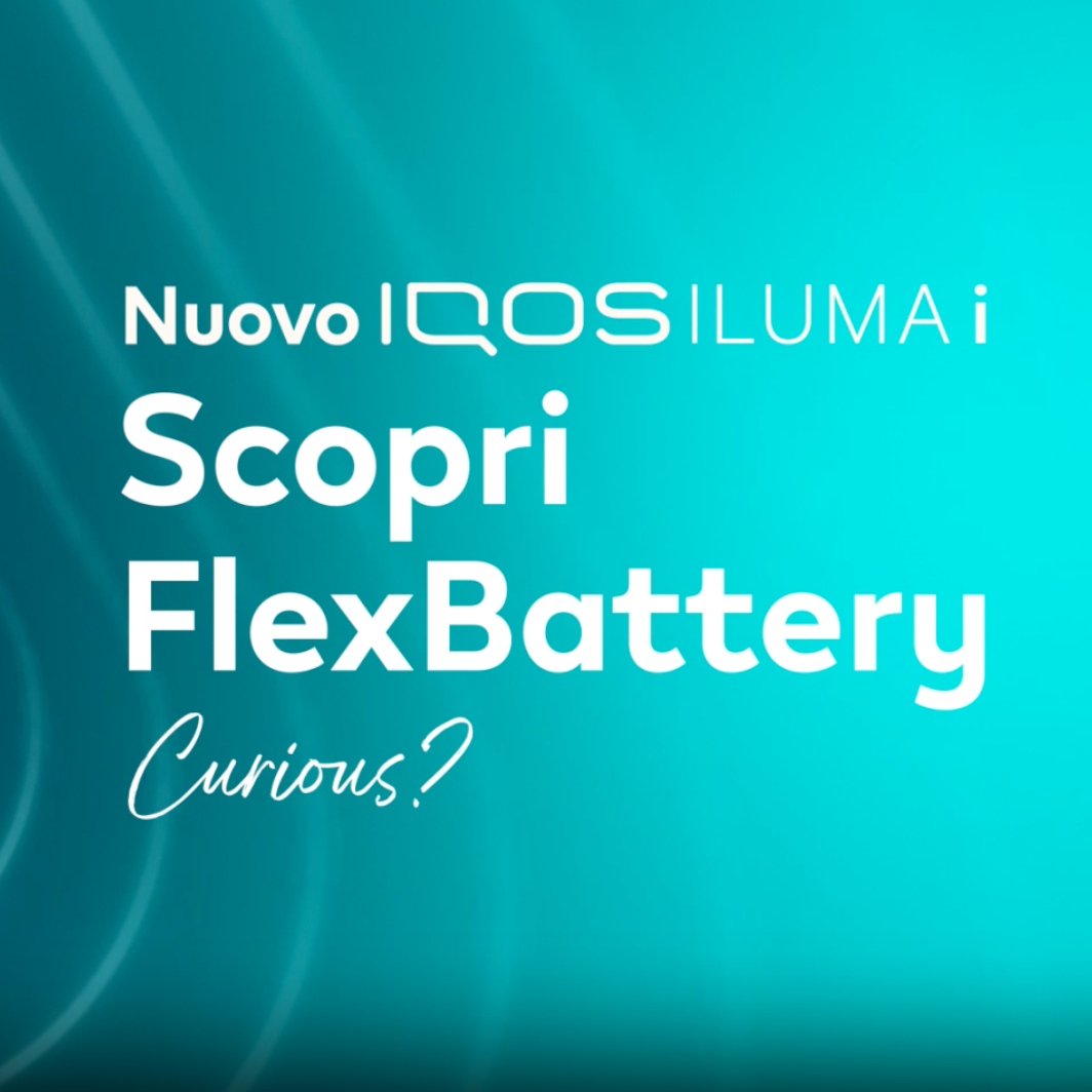 New IQOS ILUMA i - Scopri FlexBattery - Curious?